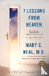 Neal, Mary C - 7 Lessons from Heaven: How Dying Taught Me to Live a Joy-Filled Life