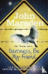 Marsden, John - The Tomorrow Series: Darkness Be My Friend