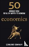 Conway, Edmund - 50 Economics Ideas You Really Need to Know