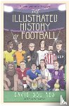 Squires, David - The Illustrated History of Football