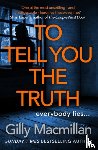 Macmillan, Gilly - To Tell You the Truth