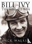 Walker, Mick - Bill Ivy the Will to Win