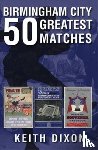 Dixon, Keith - Birmingham City 50 Greatest Matches