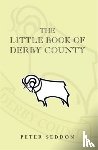 Seddon, Peter J. - The Little Book of Derby County