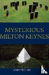 Willis, James - Mysterious Milton Keynes