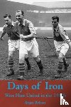 Belton, Brian - Days of Iron: The Story of West Ham United in the Fifties