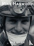 Walker, Mick - Mike Hailwood - The Fan's Favourite