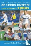 Haigh, Heidi - The Good, the Bad and the Ugly of Leeds United!