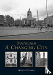 Oldfield, Geoffrey - Nottingham: A Changing City