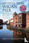 Taylor, John Sharrock - Six Steps from Wigan Pier