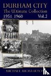 Richardson, Michael - Durham City: The Ultimate Collection Vol2: 1951-1960