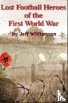 Williamson, Jeff - Lost Football Heroes of the First World War
