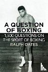 Oates, Ralph - A Question of Boxing - 1500 questions on the sport of Boxing