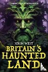 West, John - Britain's Haunted Land