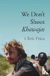 Price, Chris - We Don't Shoot Khawajas