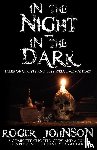 Roger Johnson - In the Night, in the Dark -Tales of Ghosts and Less Welcome Visitors