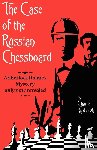Roxburgh, Charlie - The Case of the Russian Chessboard A Sherlock Holmes Mystery Only Now Revealed