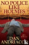 Andriacco, Dan - No Police Like Holmes