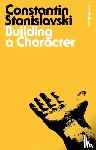 Stanislavski, Constantin - Building a Character