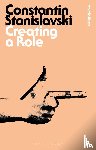 Stanislavski, Constantin - Creating A Role