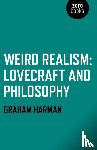 Harman, Graham - Weird Realism – Lovecraft and Philosophy