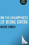 Dimou, Nikos - On the Unhappiness of Being Greek