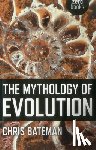 Bateman, Chris - Mythology of Evolution, The