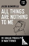 Blumenfeld, Jacob - All Things are Nothing to Me