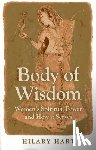 Hart, Hilary - Body of Wisdom – Women`s Spiritual Power and How it Serves