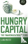 Russi, Luigi - Hungry Capital - The Financialization of Food