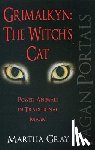 Gray, Martha - Pagan Portals – Grimalkyn: The Witch`s Cat – Power Animals in Traditional Magic