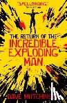 Hutchinson, Dave - The Return of the Incredible Exploding Man