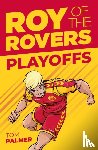 Palmer, Tom - Roy of the Rovers: Play-Offs