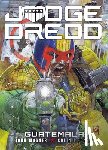 Wagner, John - Judge Dredd: Guatemala