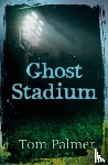 Palmer, Tom - Ghost Stadium