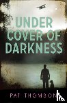 Thomson, Pat - Under Cover of Darkness