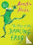 Blake, Quentin - The Story of the Dancing Frog