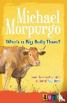 Morpurgo, Michael - Who's a Big Bully Then?