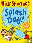 Sharratt, Nick - Splash Day!
