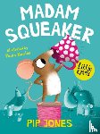 Jones, Pip - Madam Squeaker