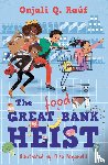 Rauf, Onjali Q. - The Great (Food) Bank Heist