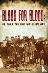 Henry, Mr William - Blood for Blood: The Black and Tan War in Galway