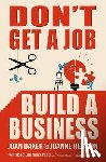Hession, Joanne, Baker, Joan - Don't Get A Job, Build A Business
