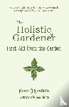 O Nuallain, Fiann - The Holistic Gardener: First Aid from the Garden