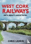 Larkin, Chris - West Cork Railways