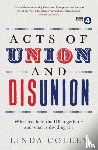 Colley, Linda - Acts of Union and Disunion