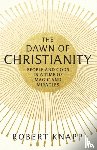 Knapp, Professor Robert C. - The Dawn of Christianity