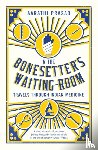 Prasad, Aarathi - In the Bonesetter's Waiting Room