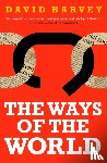 Harvey, David - The Ways of the World