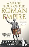 Toner, Dr. Jerry (Fellow Teacher and Director of Studies in Classics) - A Grand Tour of the Roman Empire by Marcus Sidonius Falx